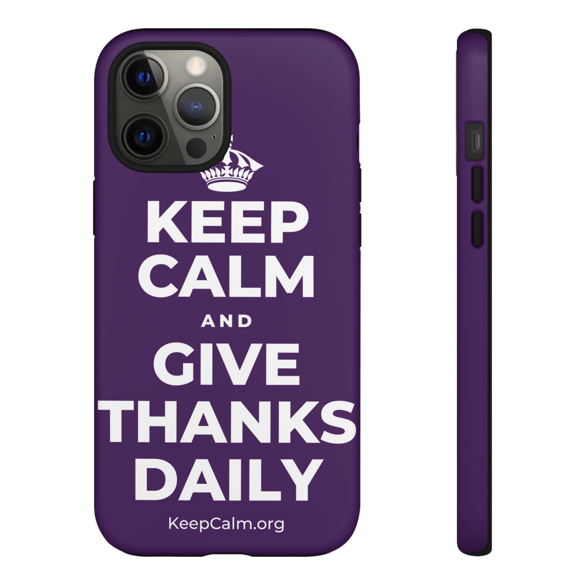 KEEP CALM AND GIVE THANKS DAILY Phone Case