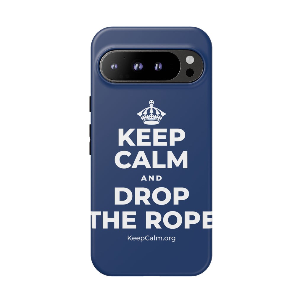 KEEP CALM AND DROP THE ROPE Phone Case