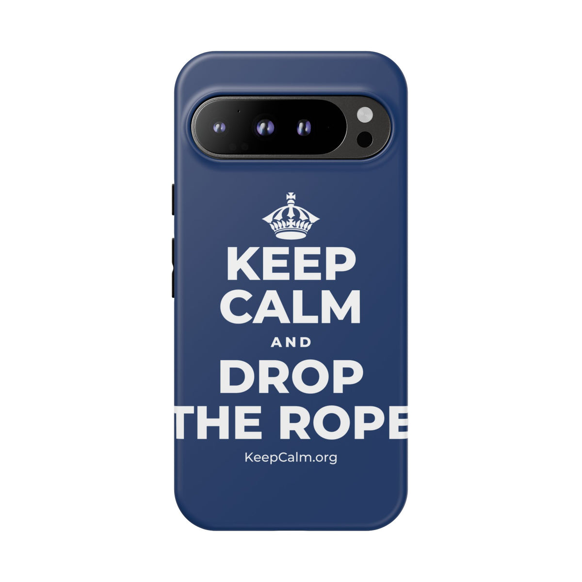 KEEP CALM AND DROP THE ROPE Phone Case