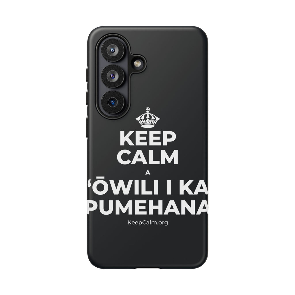 KEEP CALM A ʻŌWILI I KA PUMEHANA Phone Case (Dark)