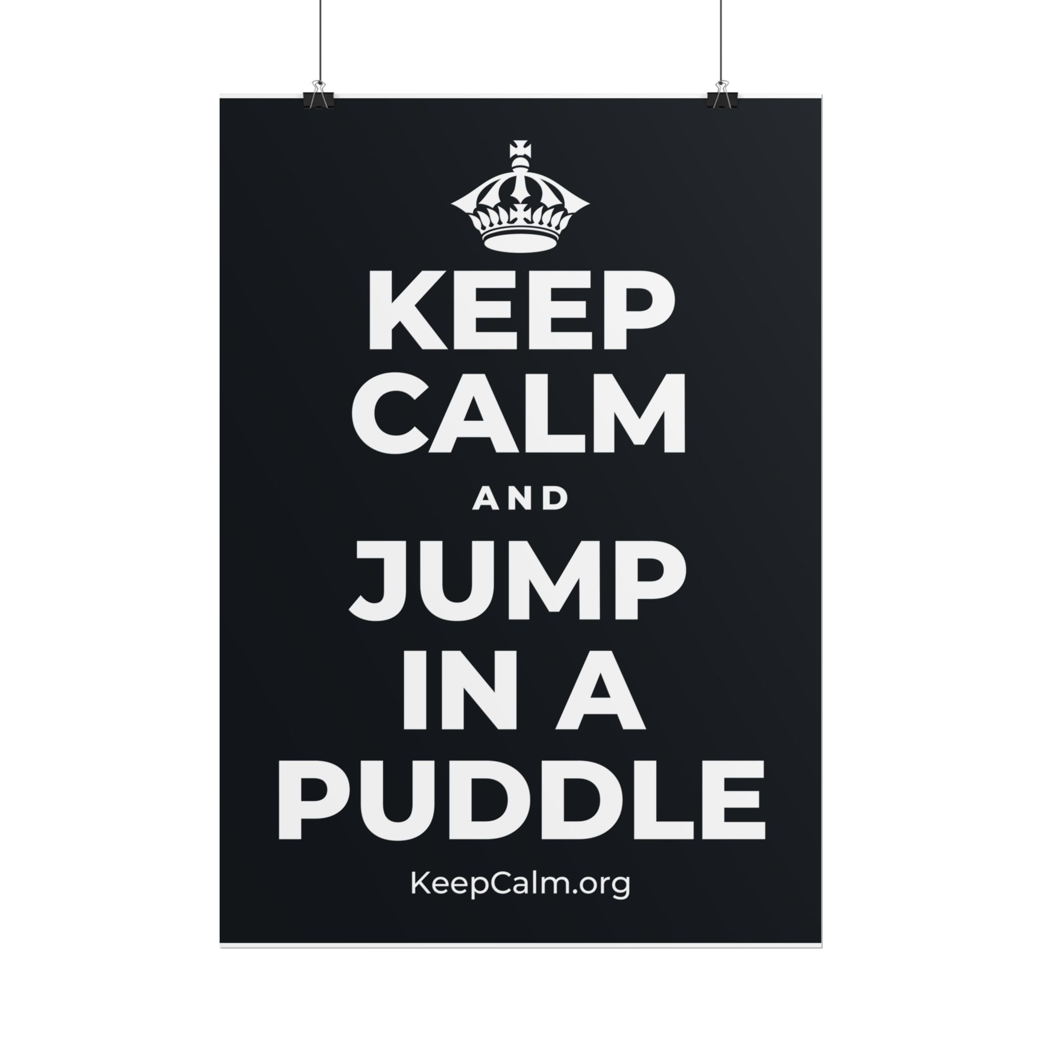 KEEP CALM AND JUMP IN A PUDDLE Poster (Dark)