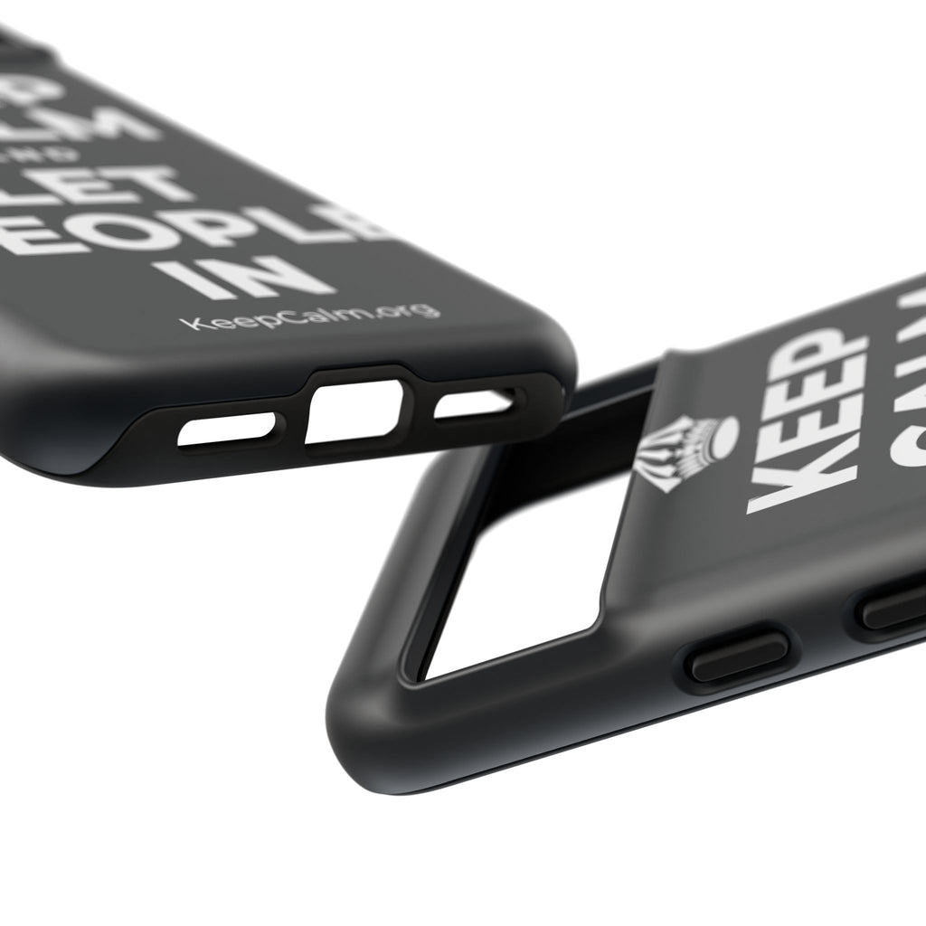 KEEP CALM AND LET PEOPLE IN Phone Case (Dark)
