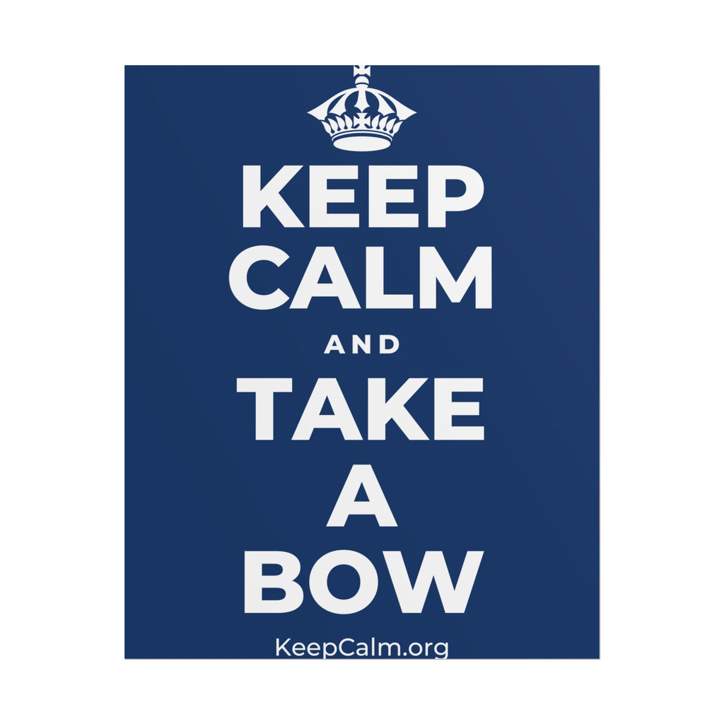 KEEP CALM AND TAKE A BOW Poster