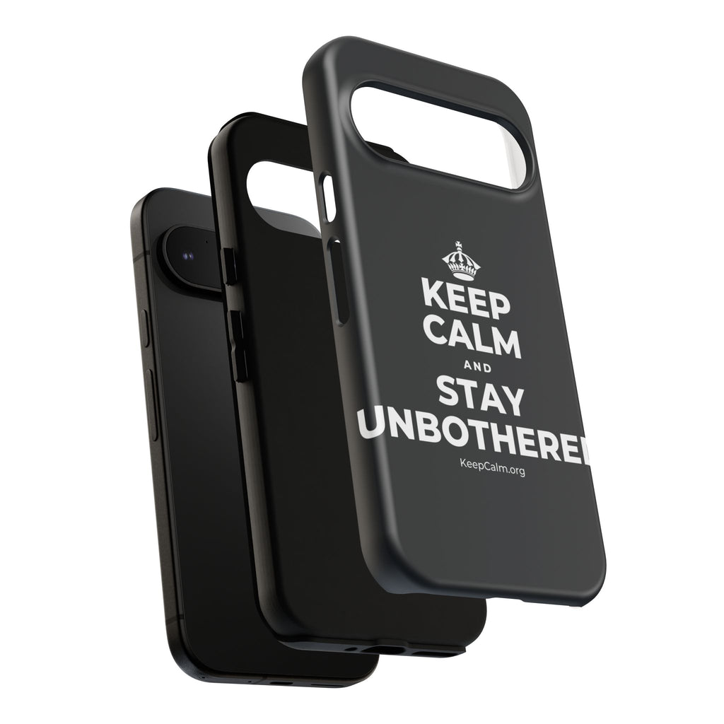KEEP CALM AND STAY UNBOTHERED Phone Case (Dark)