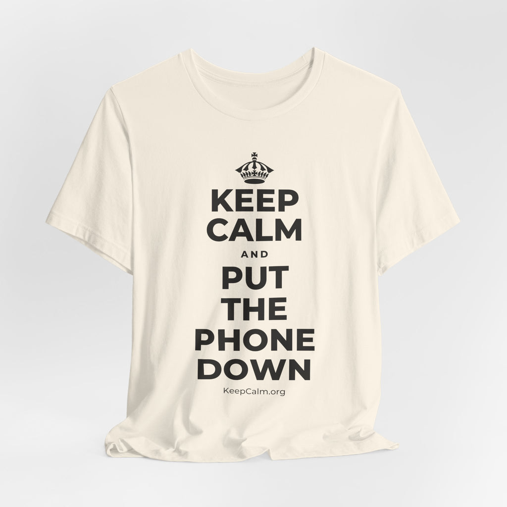 KEEP CALM AND PUT THE PHONE DOWN T-Shirt (White–Asphalt)