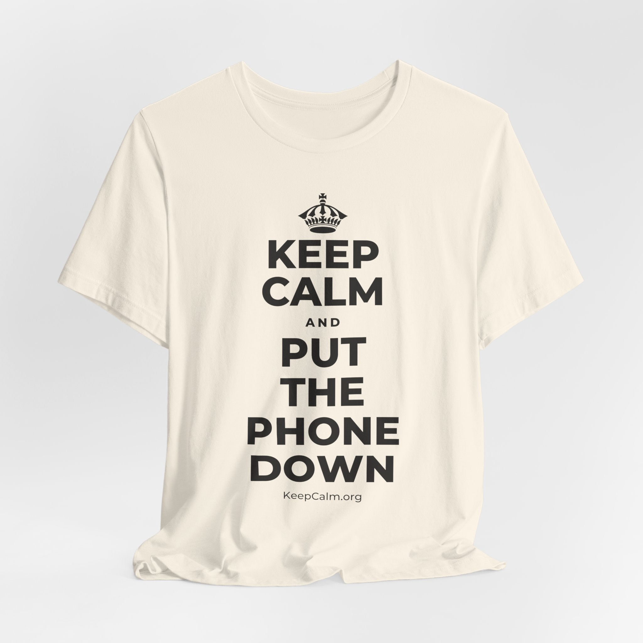 KEEP CALM AND PUT THE PHONE DOWN T-Shirt (White–Asphalt)