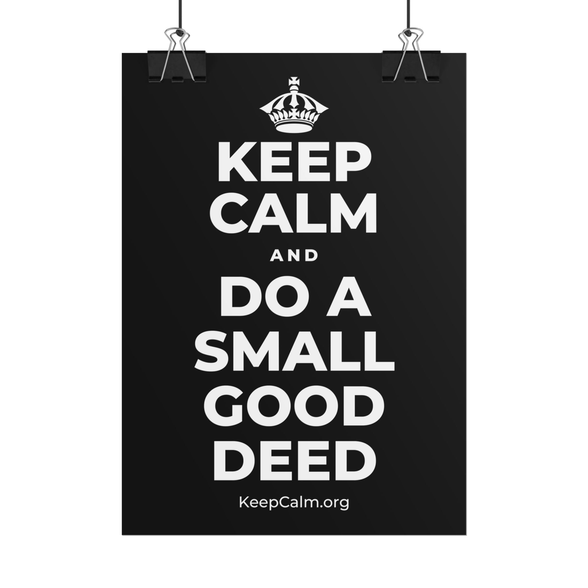 KEEP CALM AND DO A SMALL GOOD DEED Poster