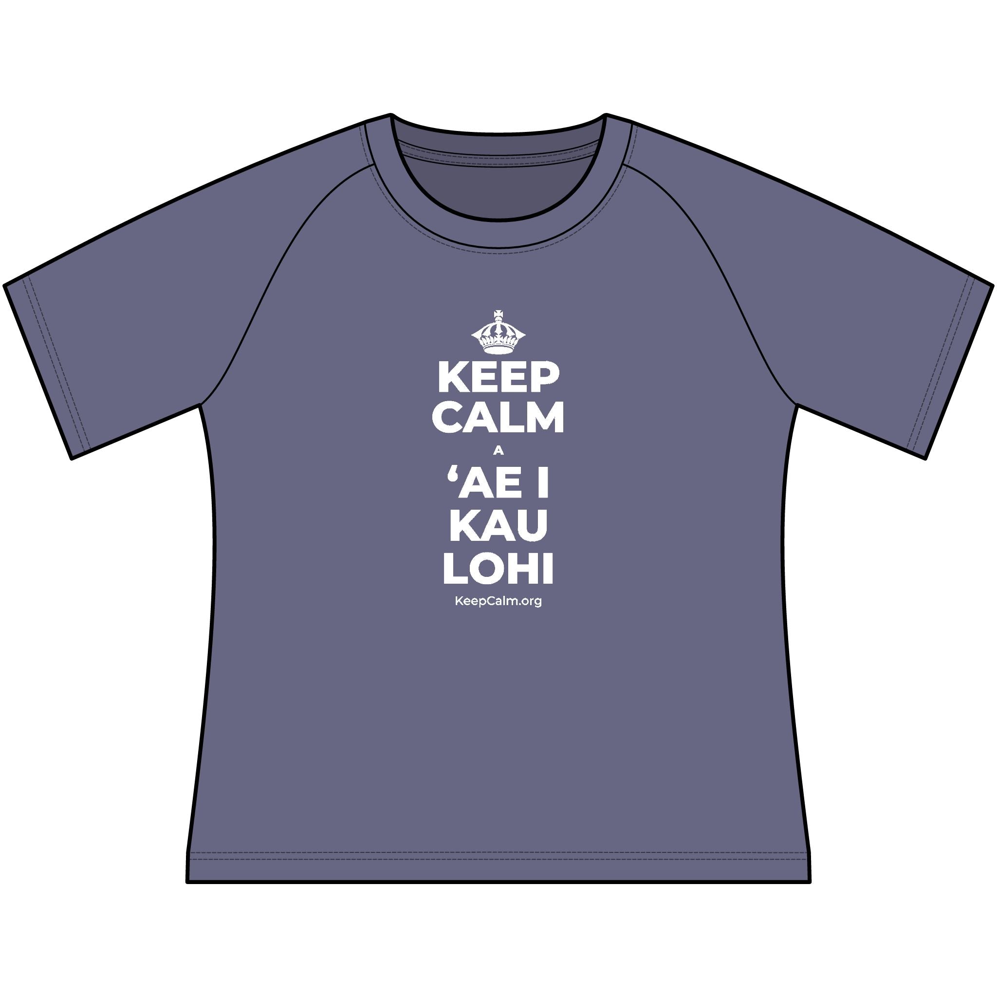 KEEP CALM A ʻAE I KAU LOHI Women's Raglan Tee