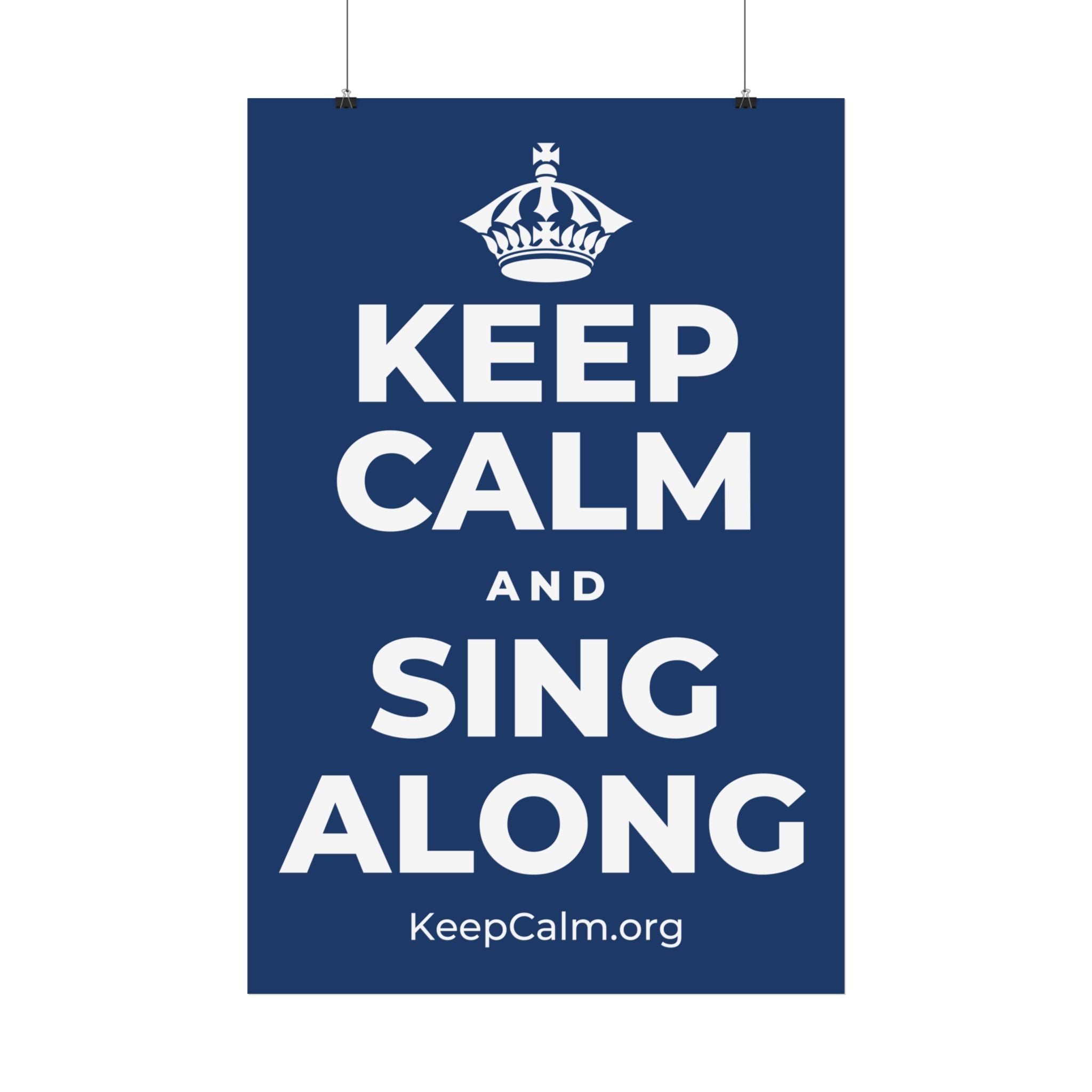 KEEP CALM AND SING ALONG Satin Poster