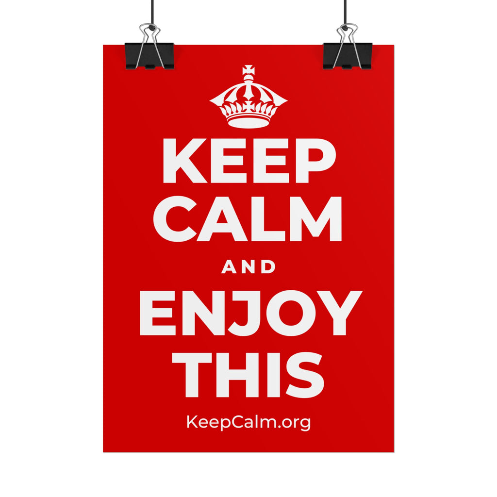 KEEP CALM AND ENJOY THIS Poster