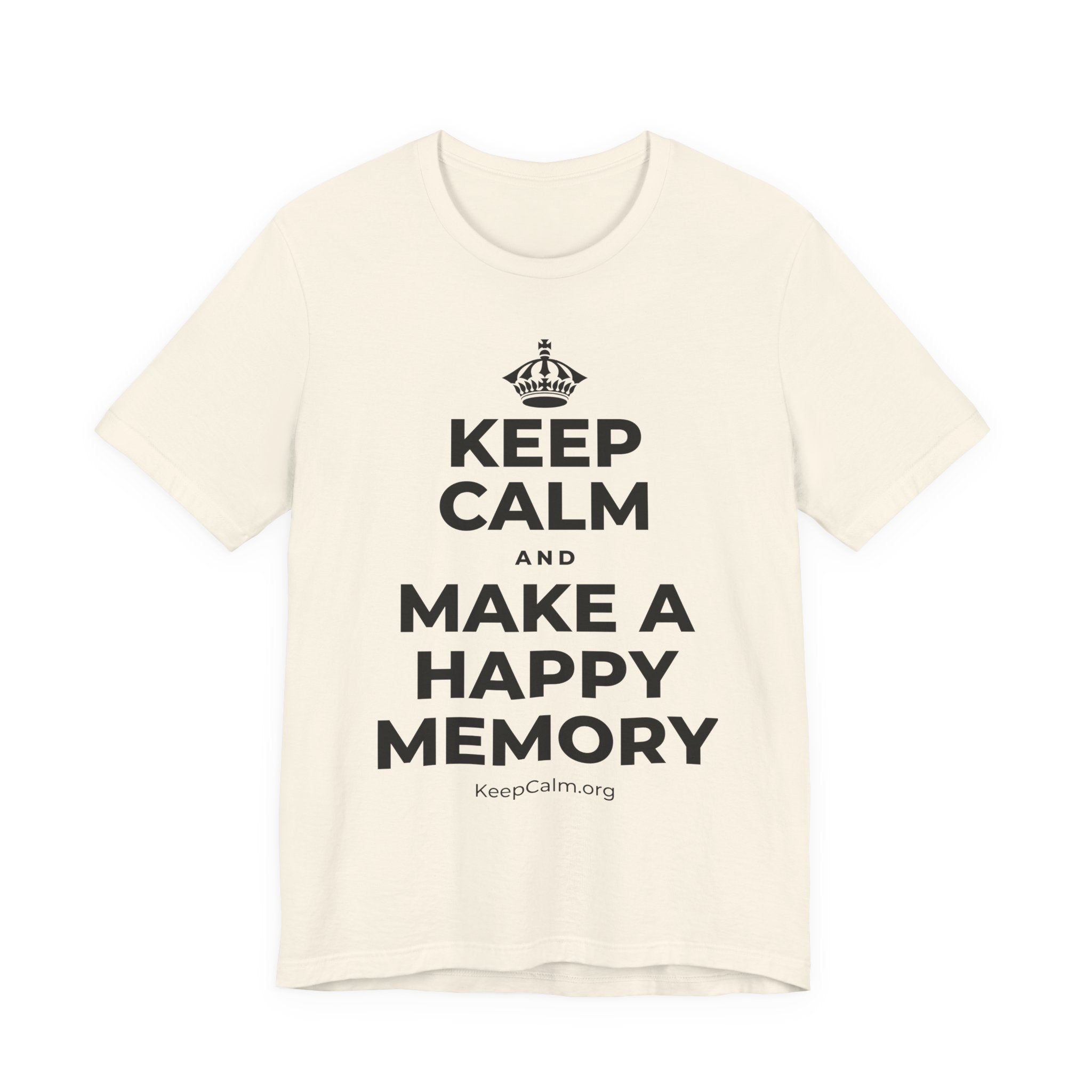 KEEP CALM AND MAKE A HAPPY MEMORY T-Shirt (White–Asphalt)
