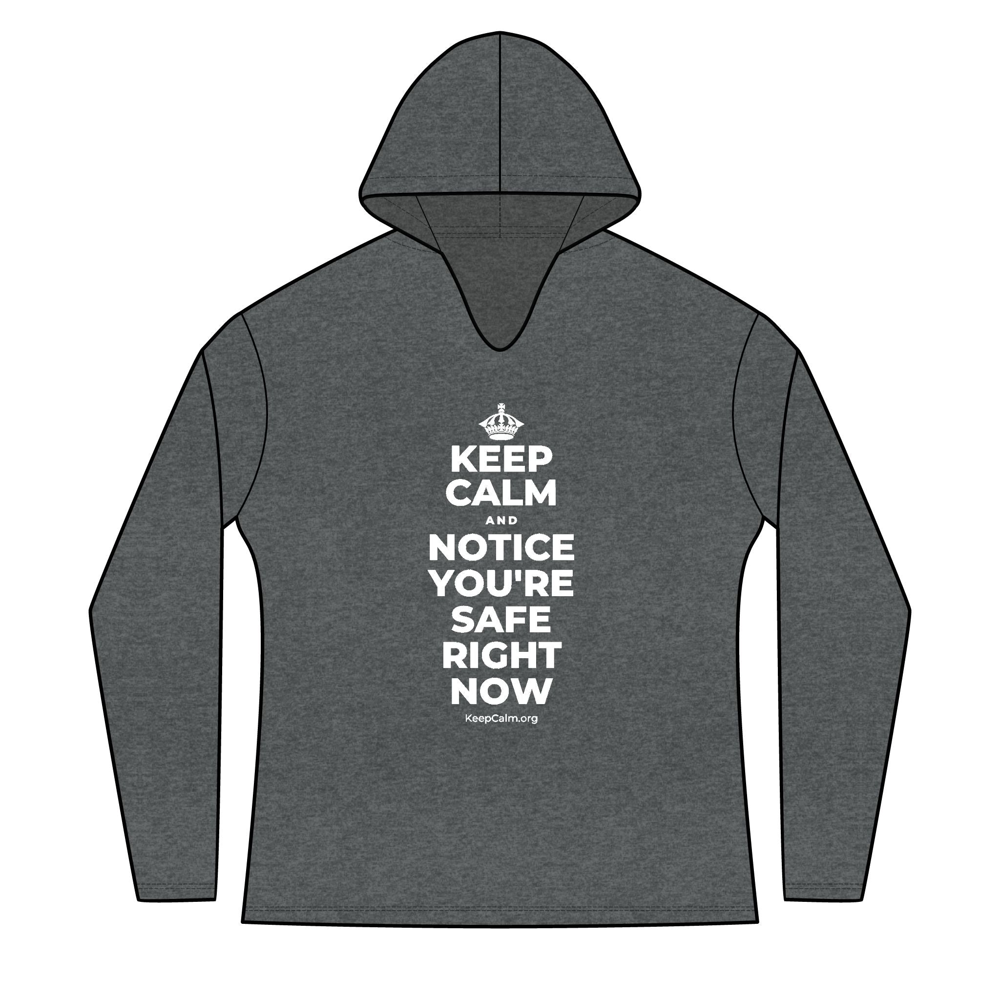 KEEP CALM AND NOTICE YOU'RE SAFE RIGHT NOW Women's Long Sleeve Hoodie