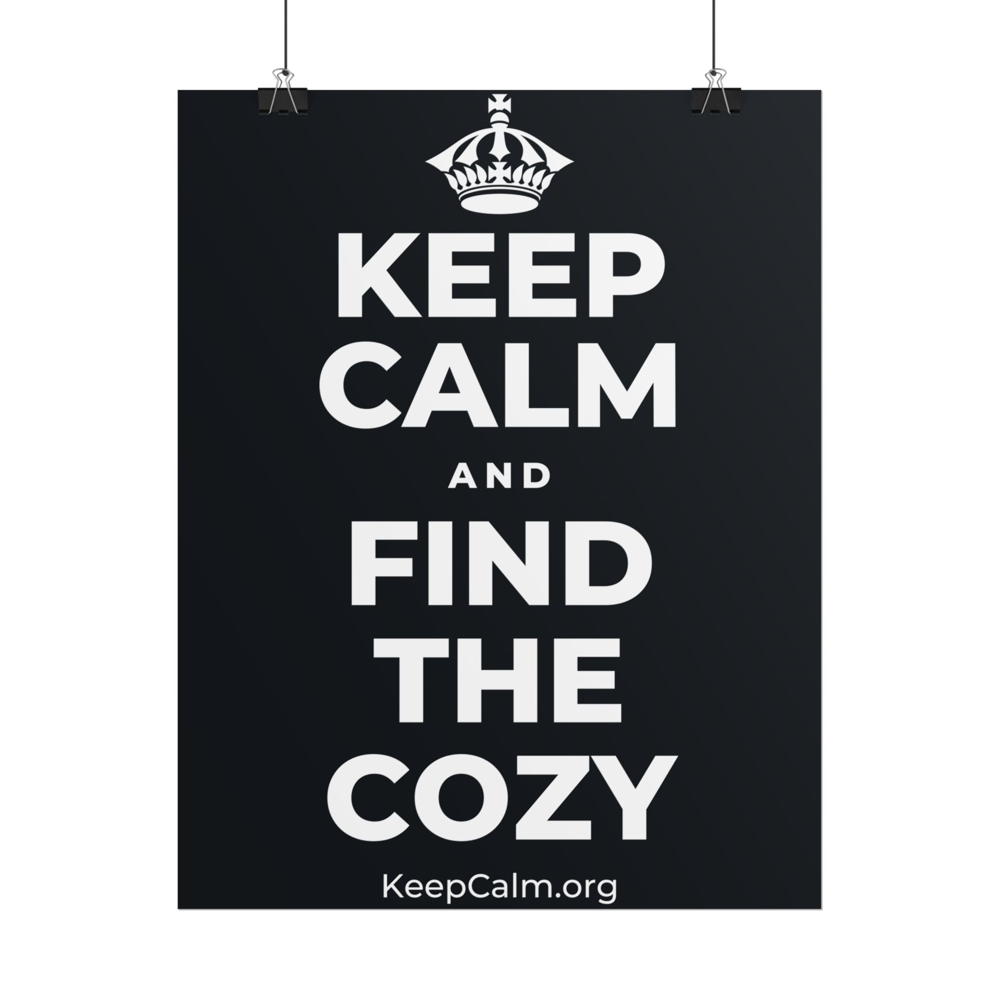 KEEP CALM AND FIND THE COZY Poster (Dark)