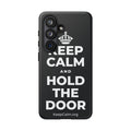KEEP CALM AND HOLD THE DOOR Phone Case (Dark)