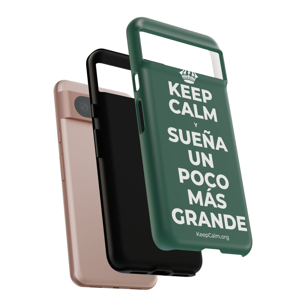KEEP CALM Y SUEÑA UN POCO MÁS GRANDE Phone Case
