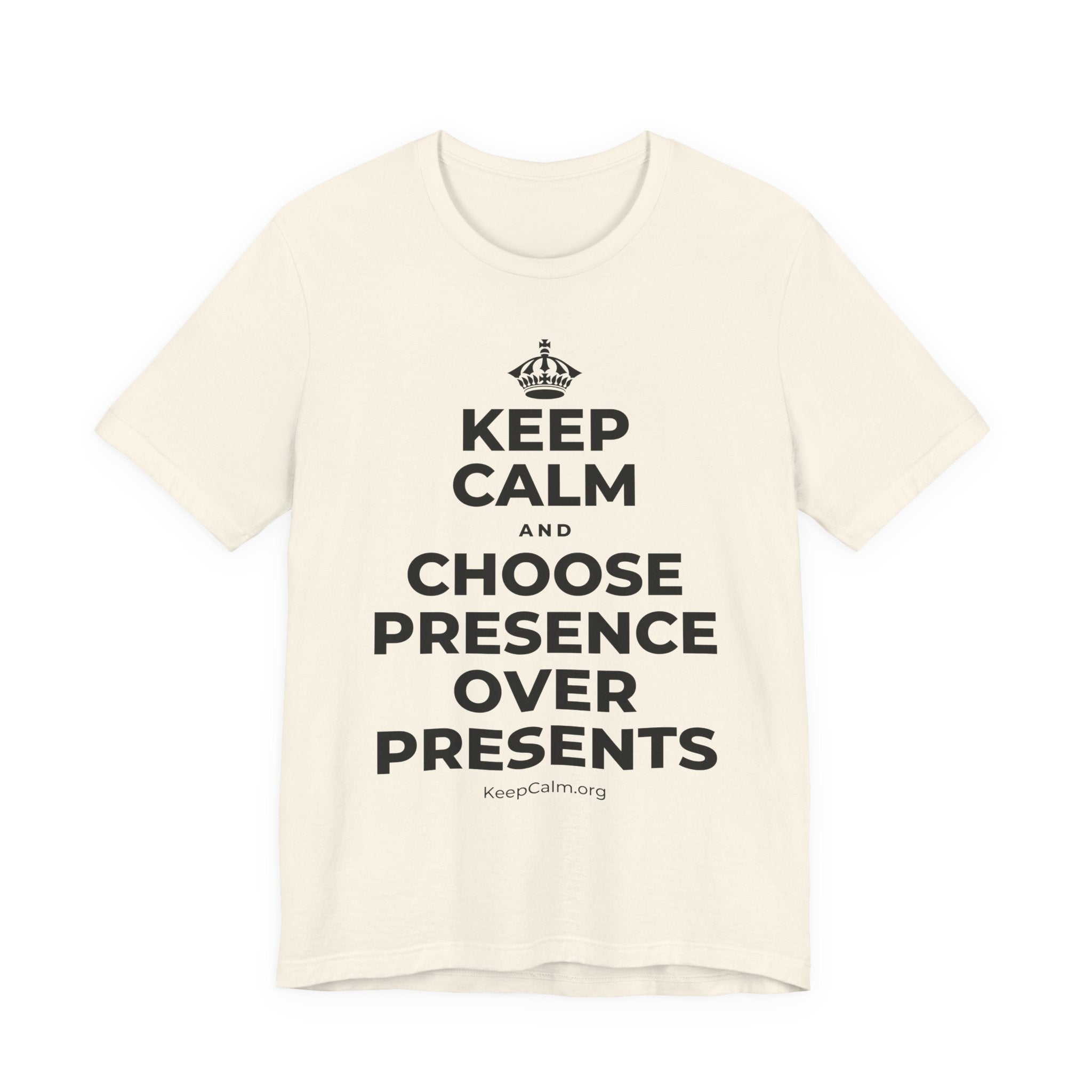 KEEP CALM AND CHOOSE PRESENCE OVER PRESENTS T-Shirt (White–Asphalt)