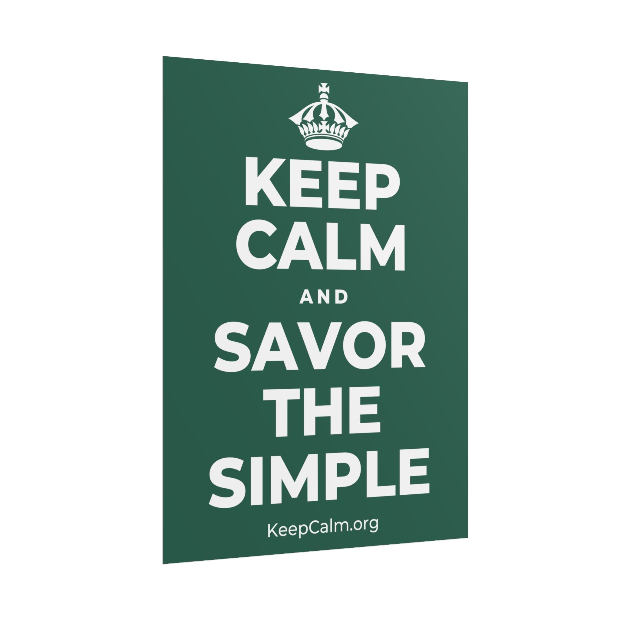 KEEP CALM AND SAVOR THE SIMPLE Poster