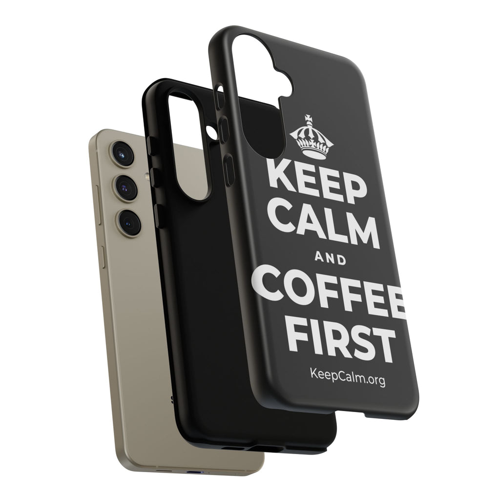 KEEP CALM AND COFFEE FIRST Phone Case