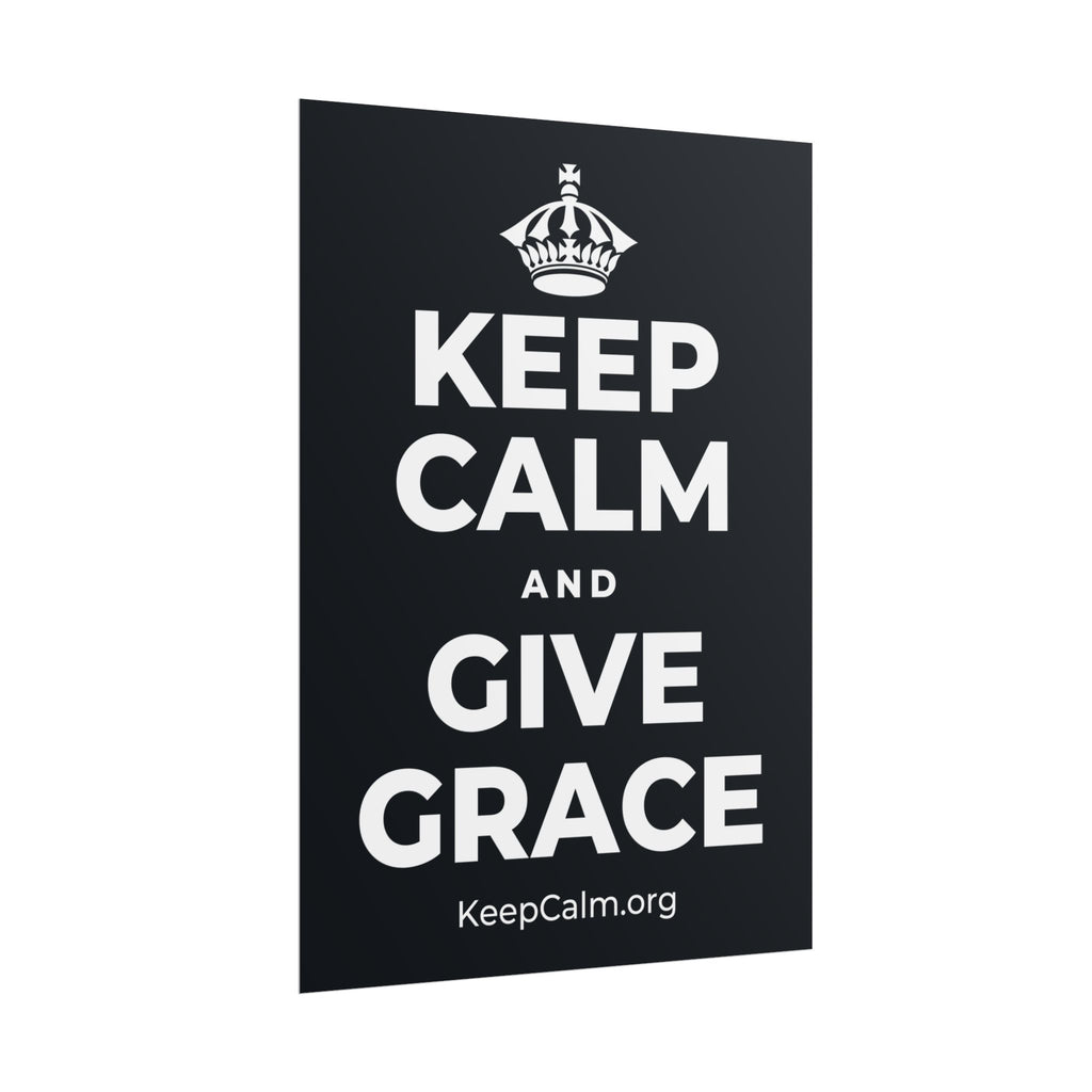 KEEP CALM AND GIVE GRACE Poster (Dark)