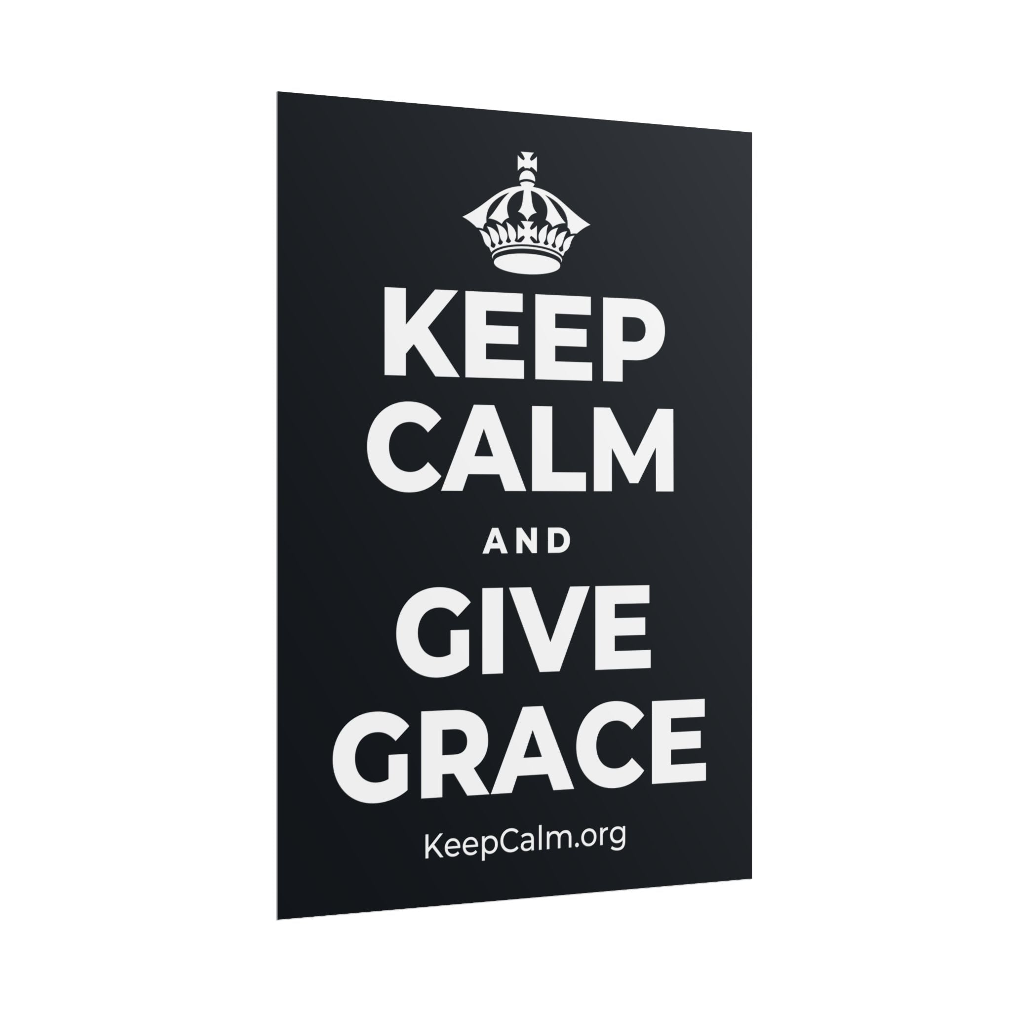 KEEP CALM AND GIVE GRACE Poster (Dark)
