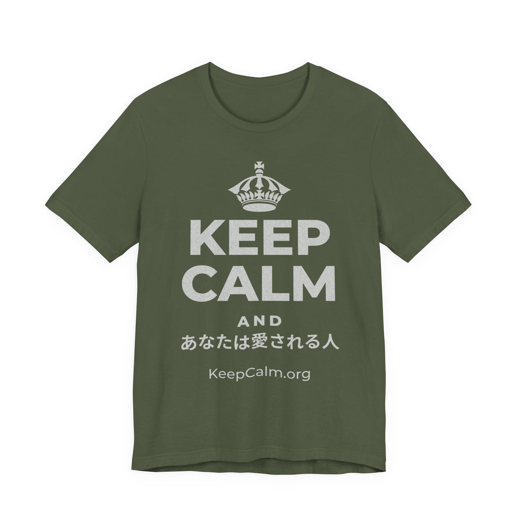 KEEP CALM AND あなたは愛される人 T-Shirt (Military Green–Autumn)