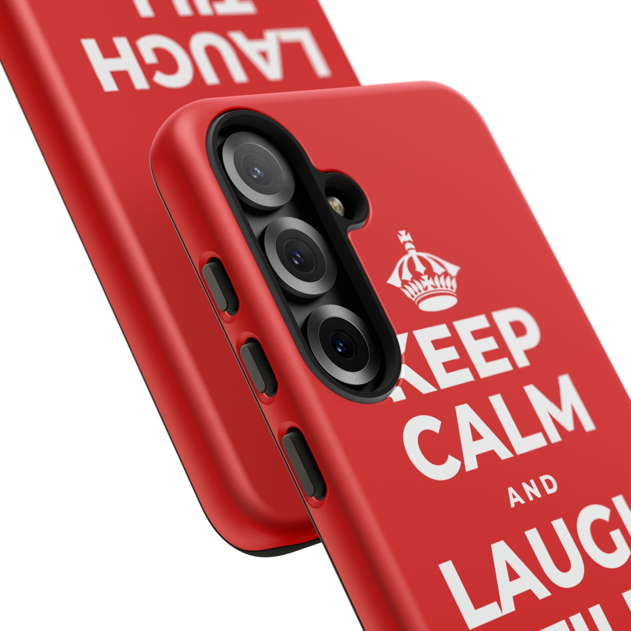 KEEP CALM AND LAUGH TILL IT'S BETTER Phone Case
