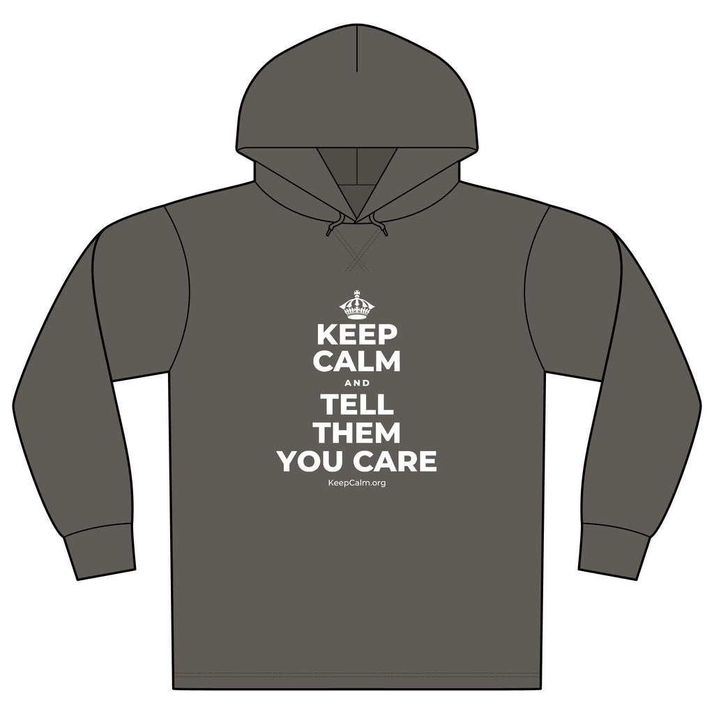 KEEP CALM AND TELL THEM YOU CARE Organic Hoodie Tee