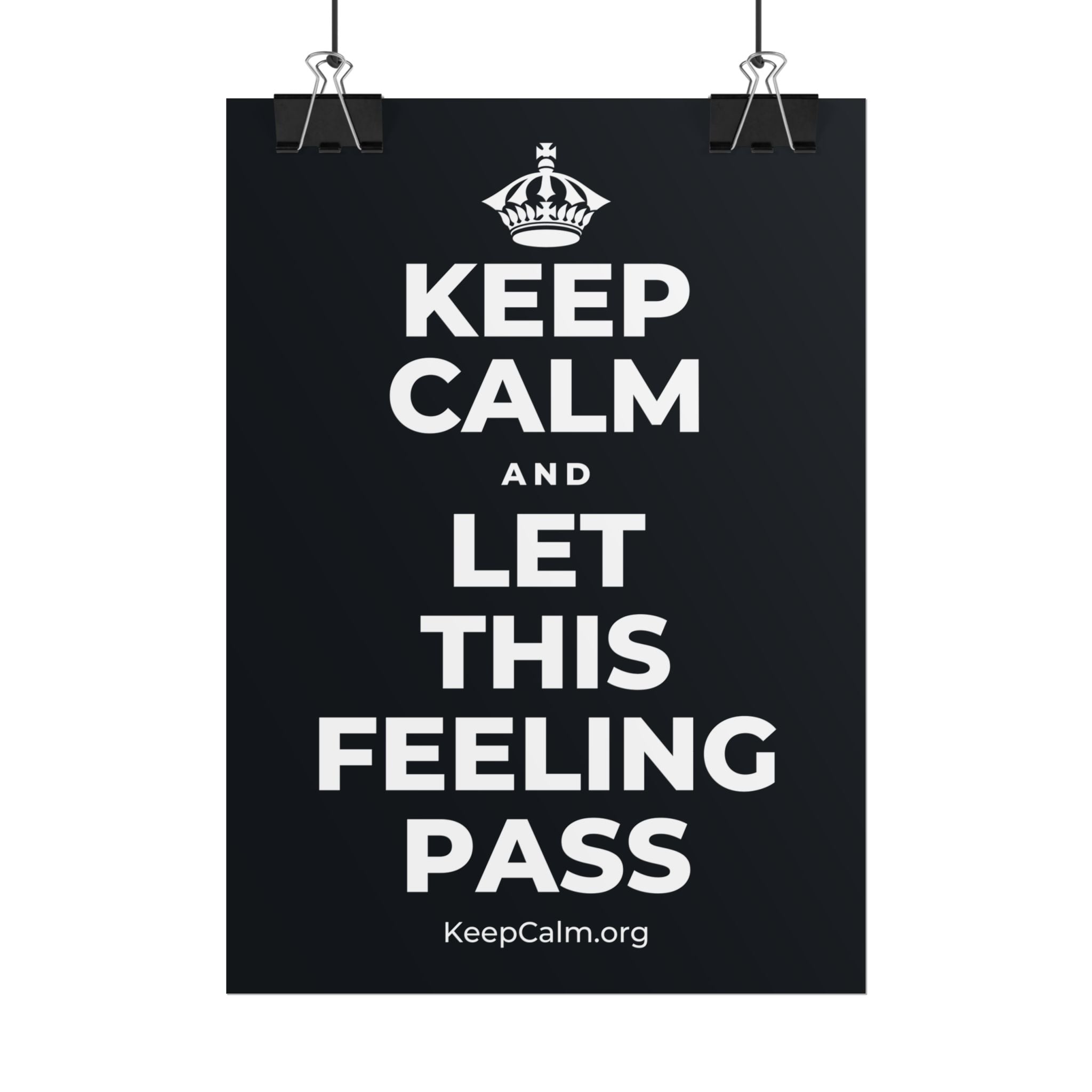 KEEP CALM AND LET THIS FEELING PASS Poster (Dark)