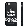 KEEP CALM AND FOLLOW THE FUN Phone Case (Dark)