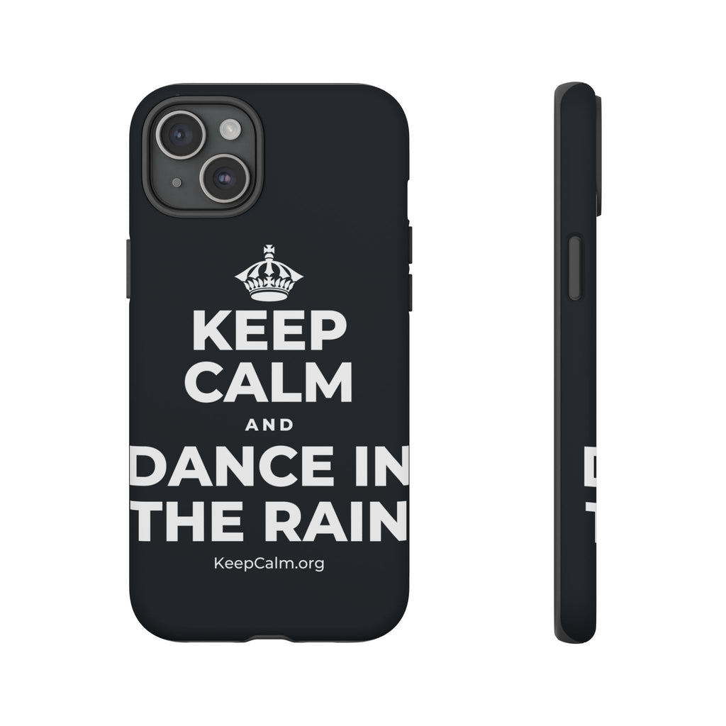 KEEP CALM AND DANCE IN THE RAIN Phone Case (Dark)