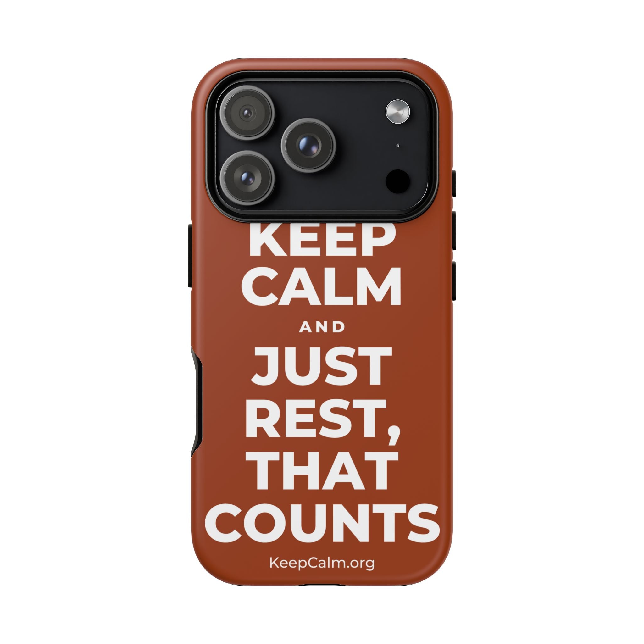 KEEP CALM AND JUST REST, THAT COUNTS Phone Case