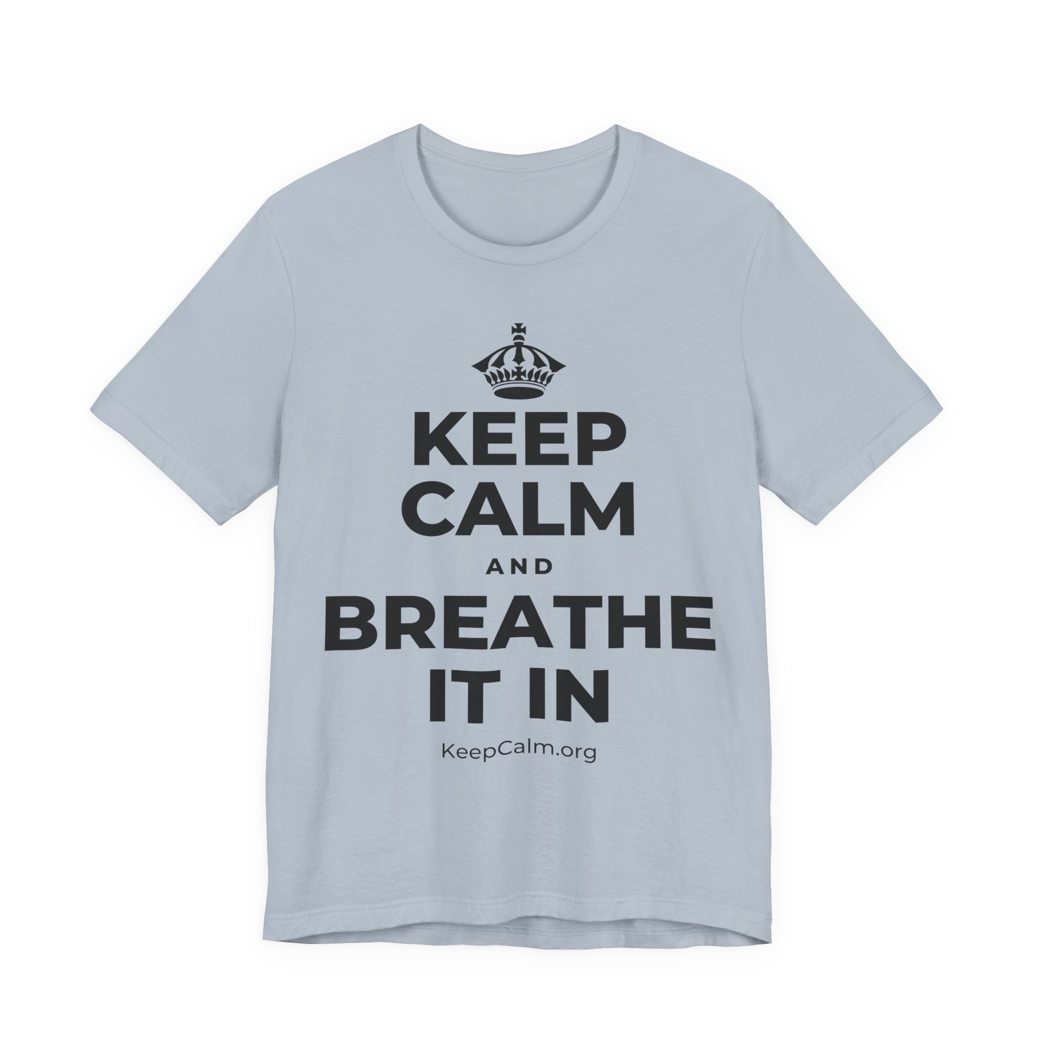 KEEP CALM AND BREATHE IT IN T-Shirt (White–Asphalt)
