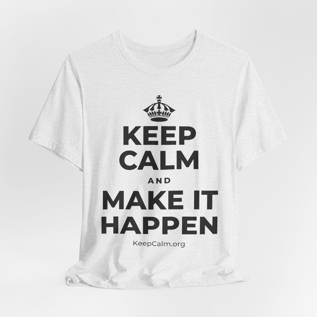 KEEP CALM AND MAKE IT HAPPEN T-Shirt (Soft Cream–Heather Mauve)
