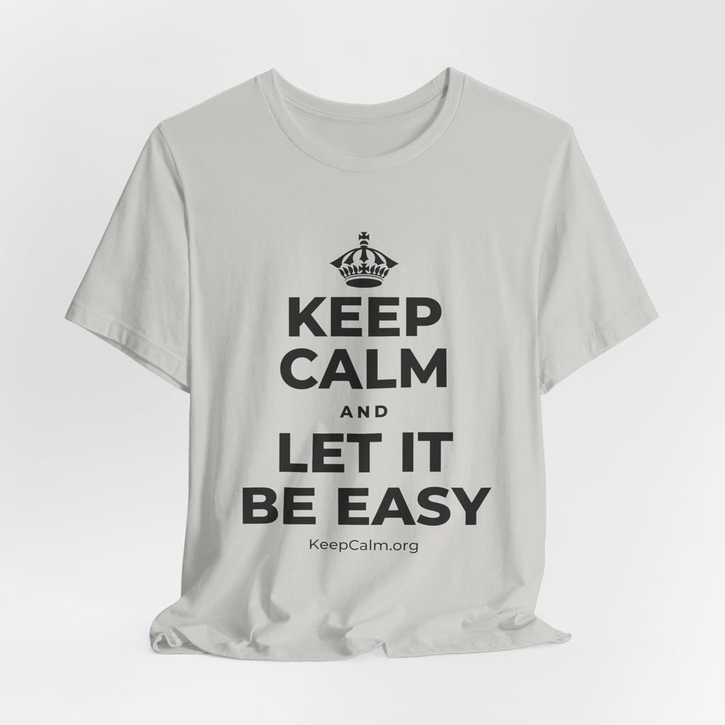 KEEP CALM AND LET IT BE EASY T-Shirt (Baby Blue–Silver)