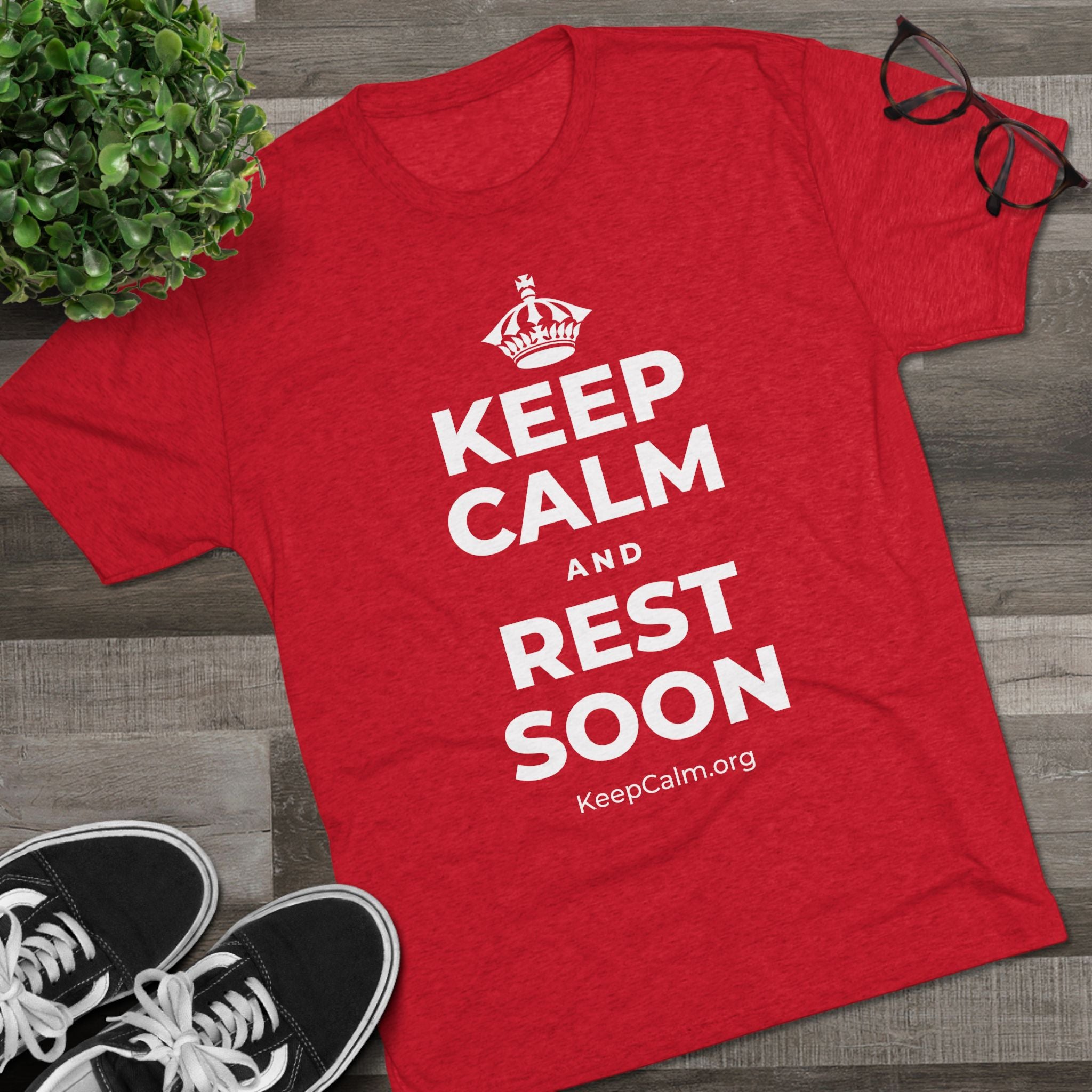 KEEP CALM AND REST SOON Tri-Blend Tee