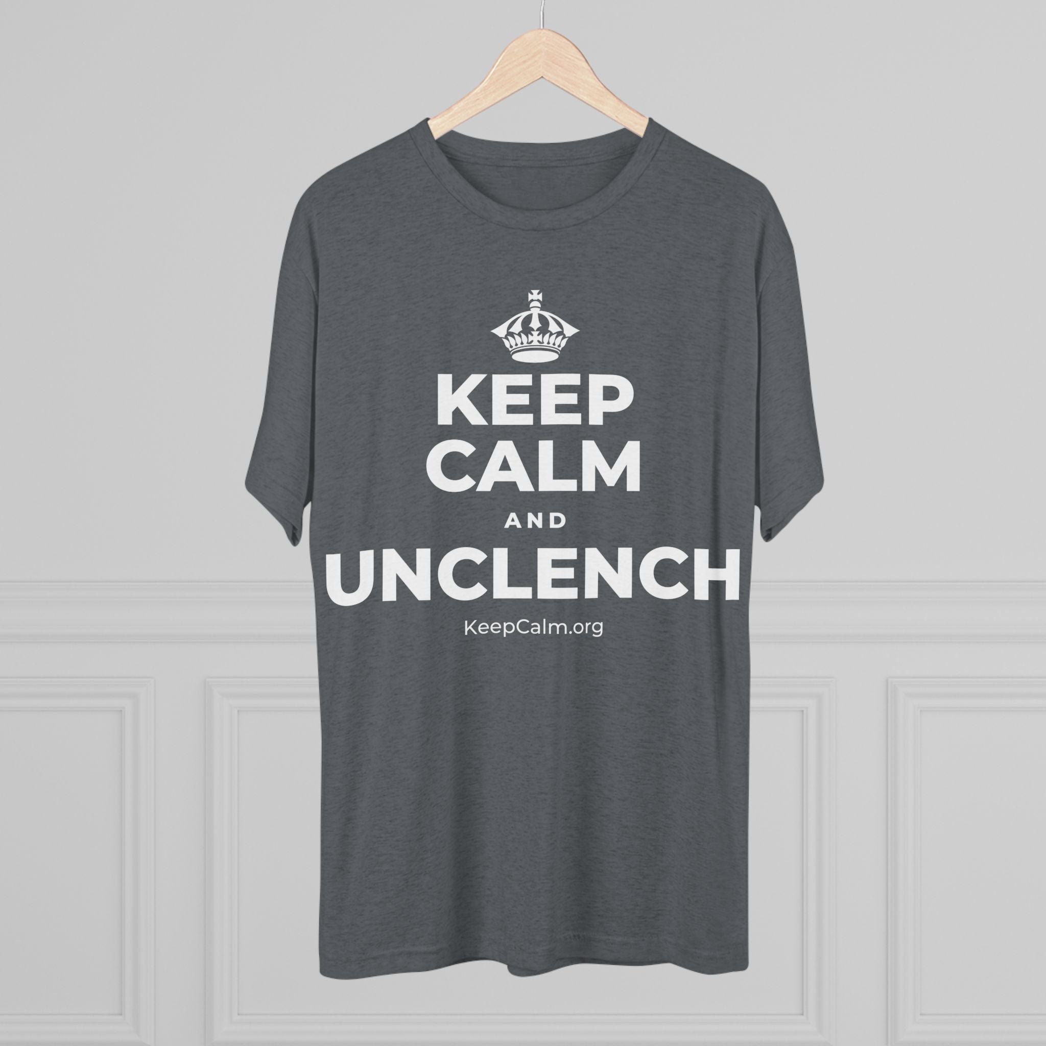 KEEP CALM AND UNCLENCH Tri-Blend Tee