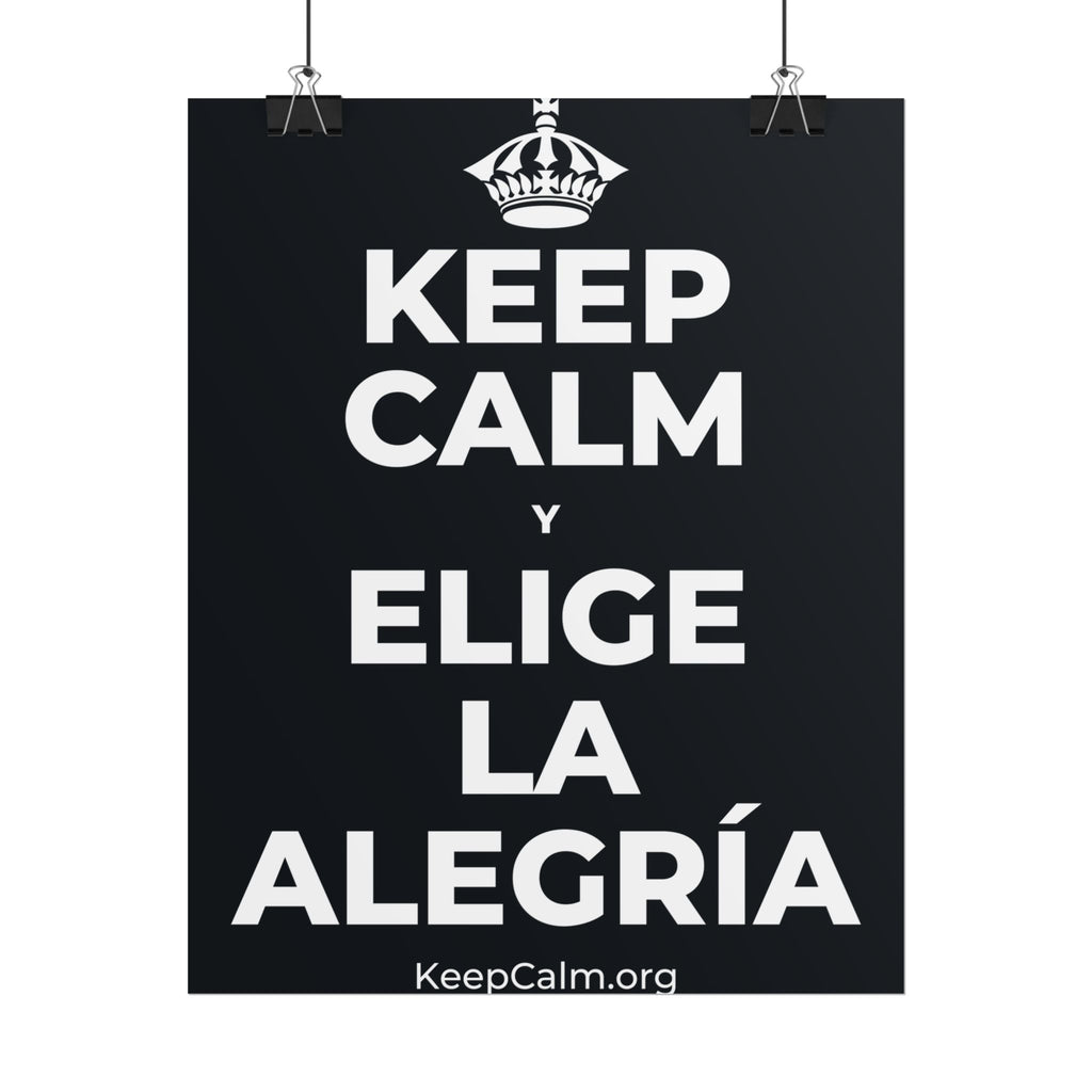 KEEP CALM Y ELIGE LA ALEGRÍA Poster (Dark)