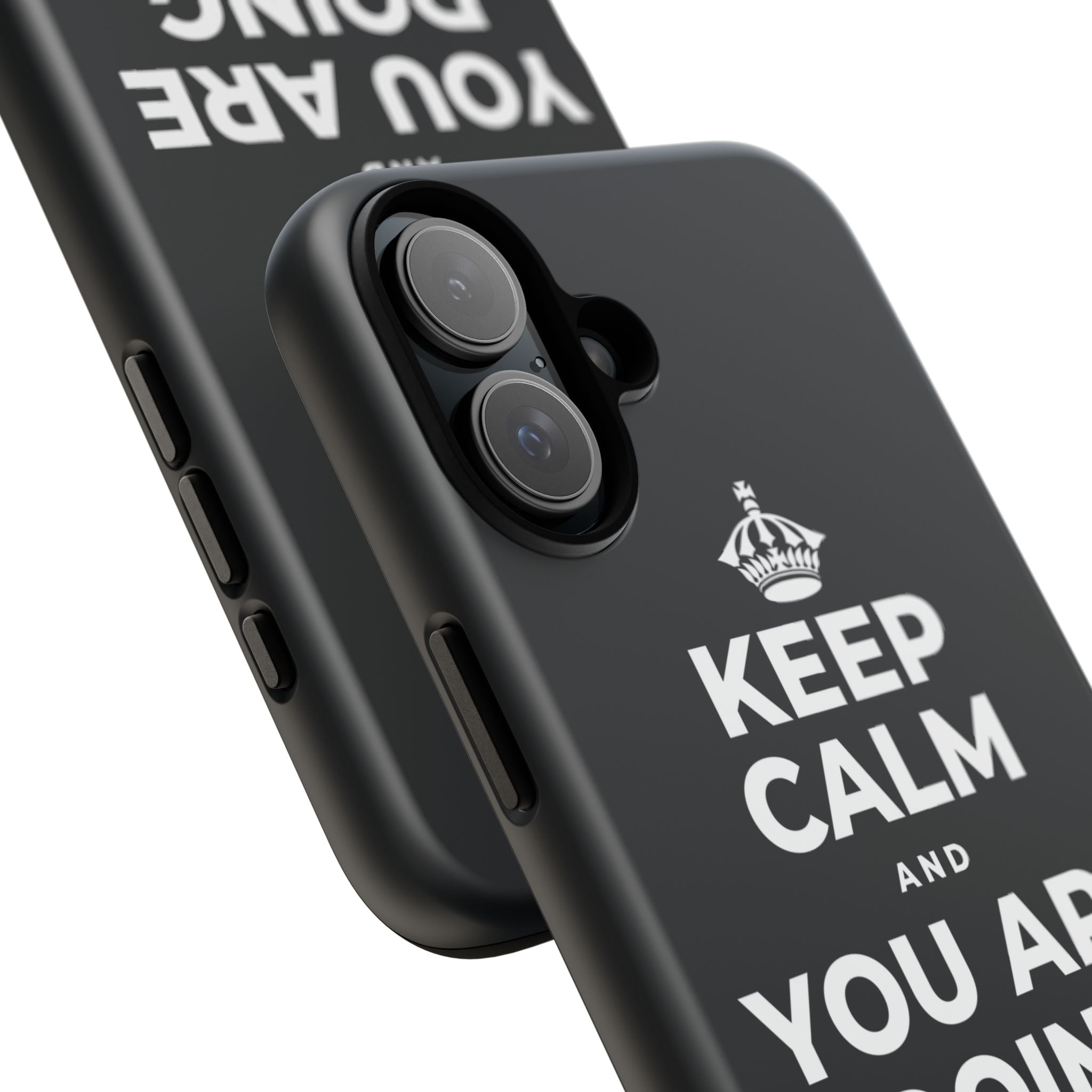 KEEP CALM AND YOU ARE DOING GREAT TODAY Phone Case (Dark)