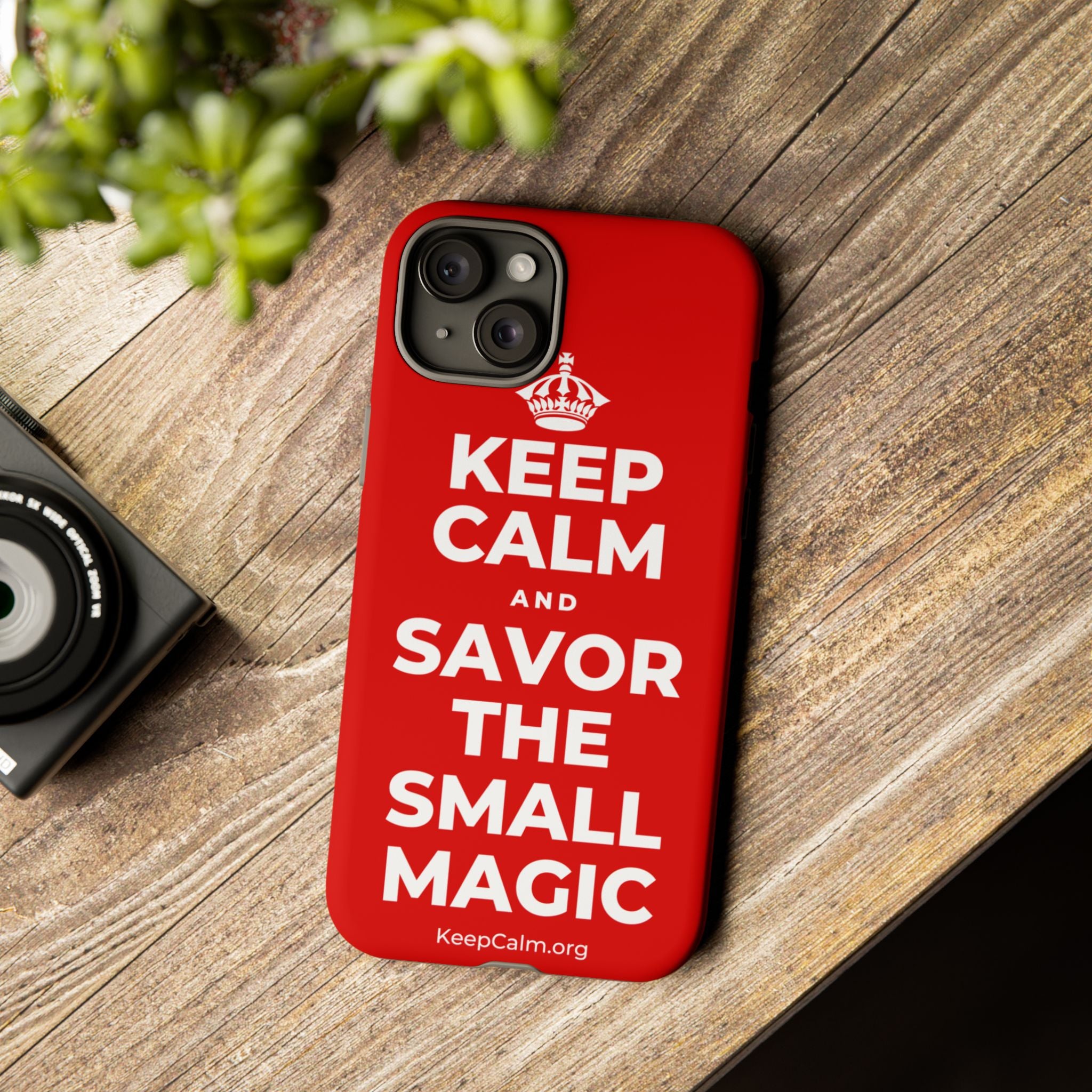 KEEP CALM AND SAVOR THE SMALL MAGIC Phone Case