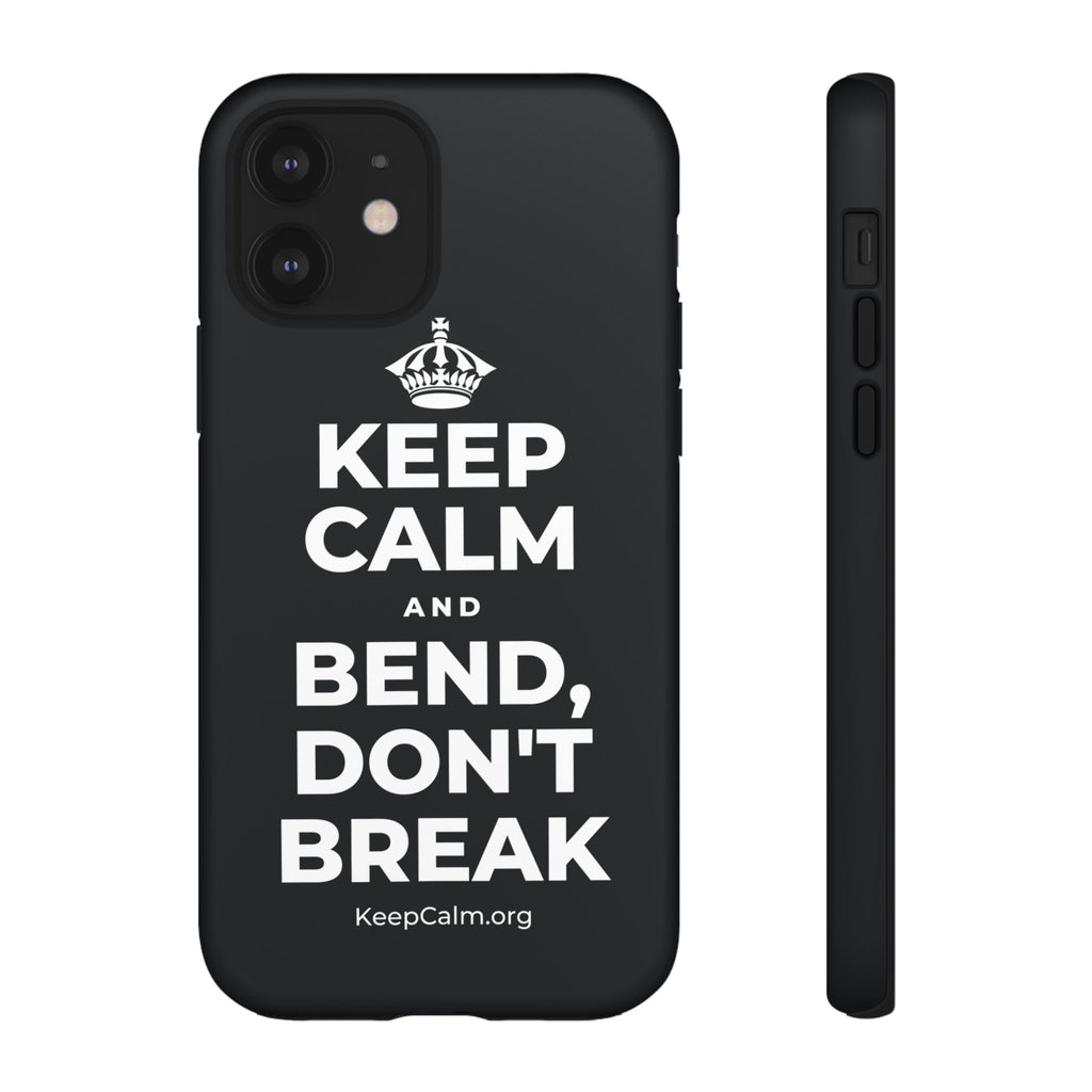KEEP CALM AND BEND, DON'T BREAK Phone Case (Dark)