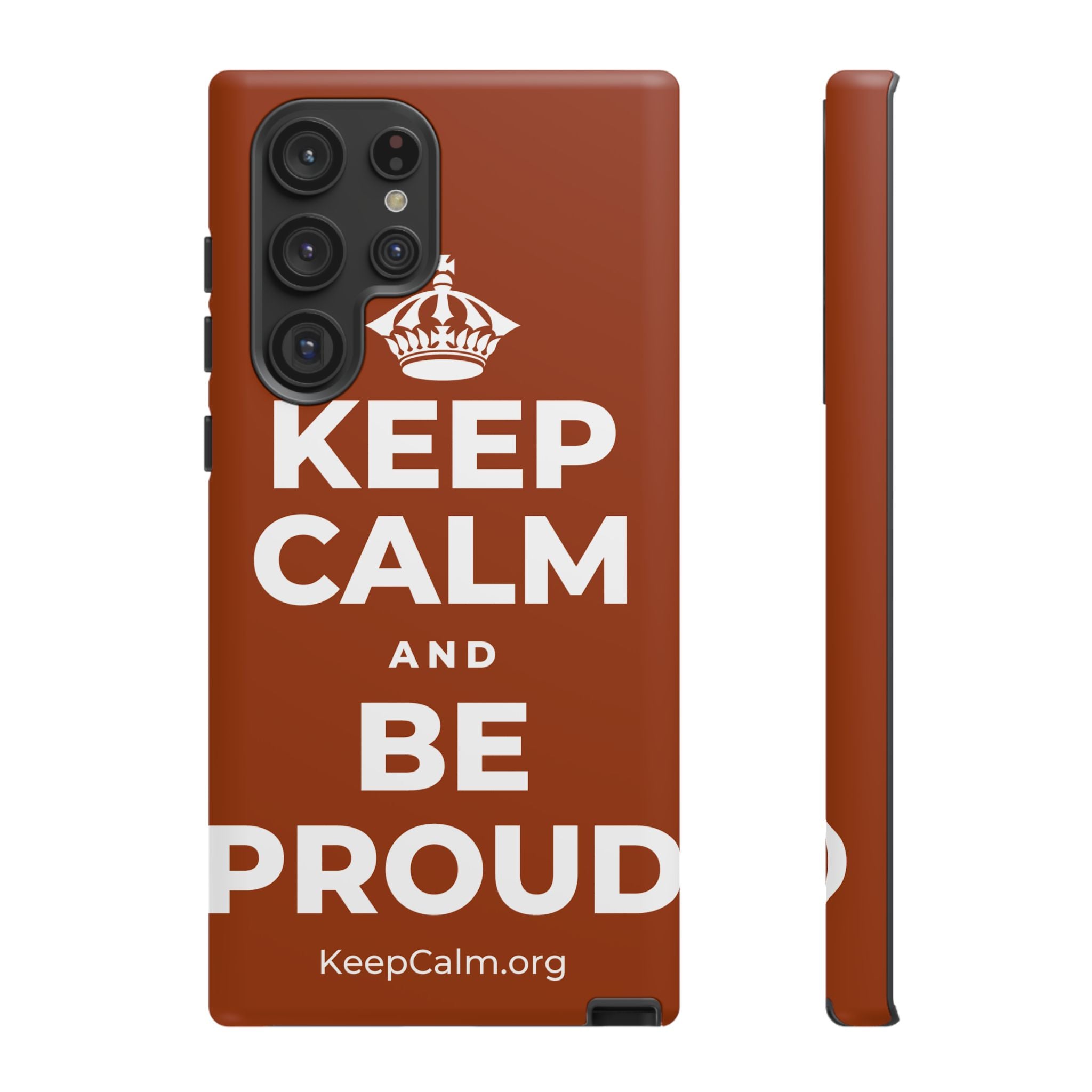 KEEP CALM AND BE PROUD Phone Case