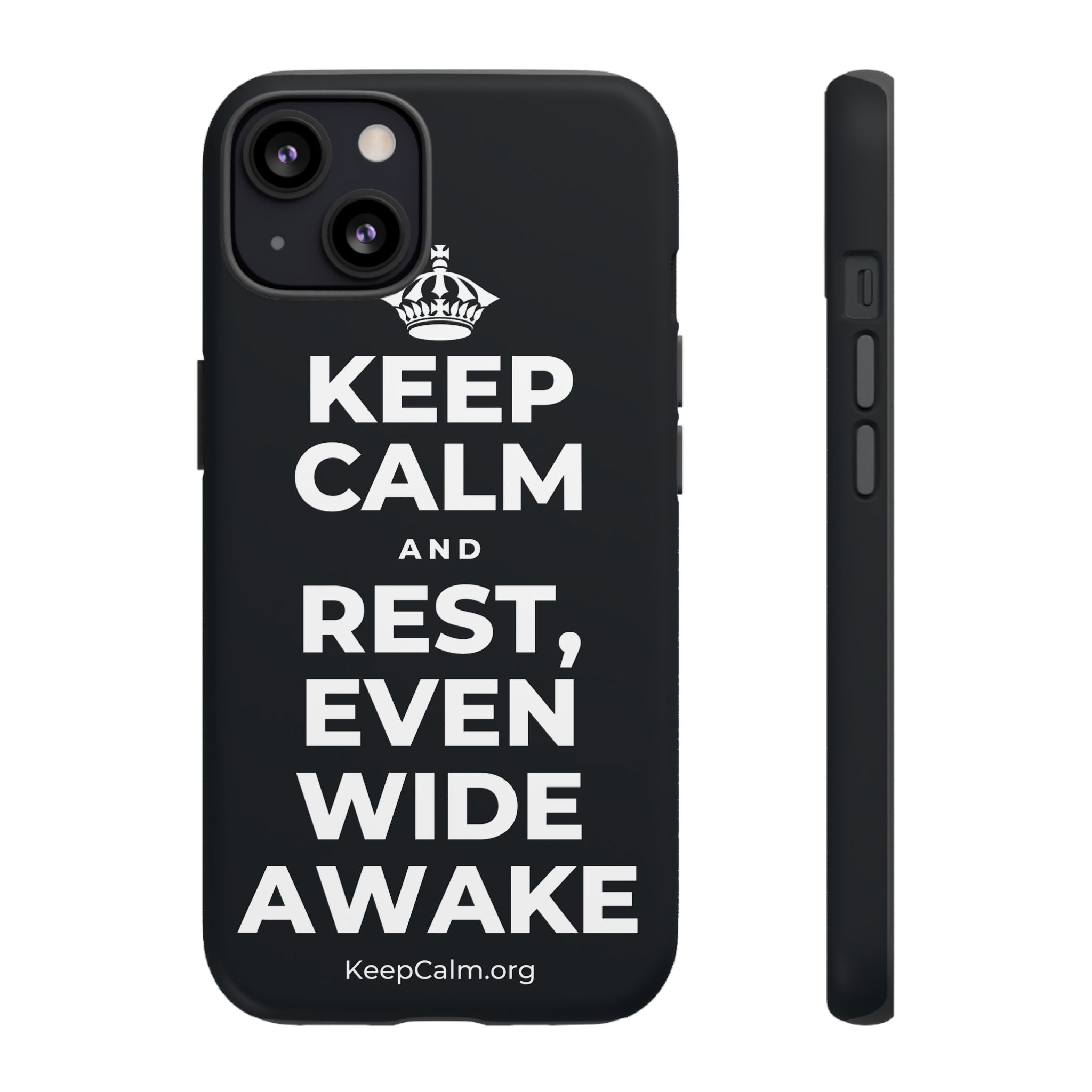 KEEP CALM AND REST, EVEN WIDE AWAKE Phone Case (Dark)