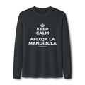 KEEP CALM Y AFLOJA LA MANDÍBULA Long Sleeve Tee