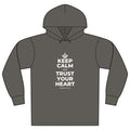 KEEP CALM AND TRUST YOUR HEART Organic Hoodie Tee