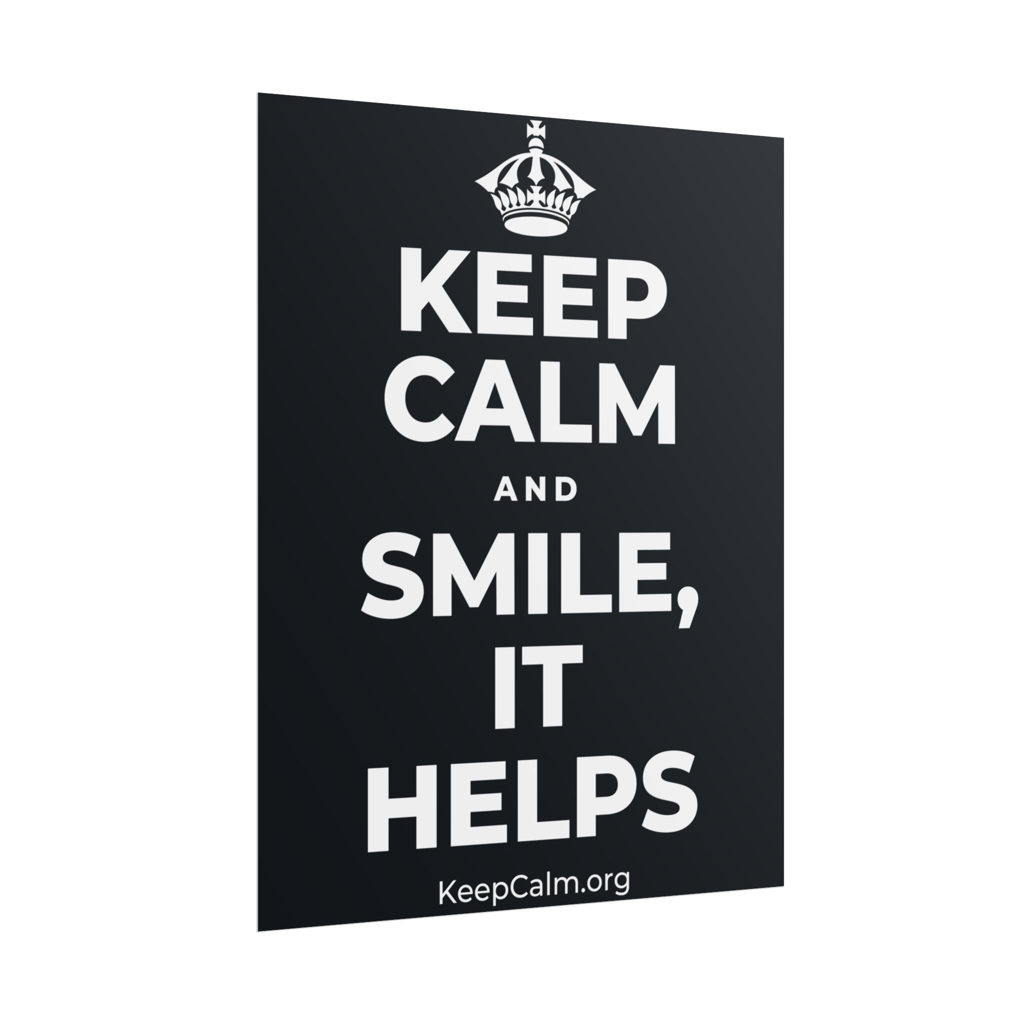 KEEP CALM AND SMILE, IT HELPS Poster (Dark)