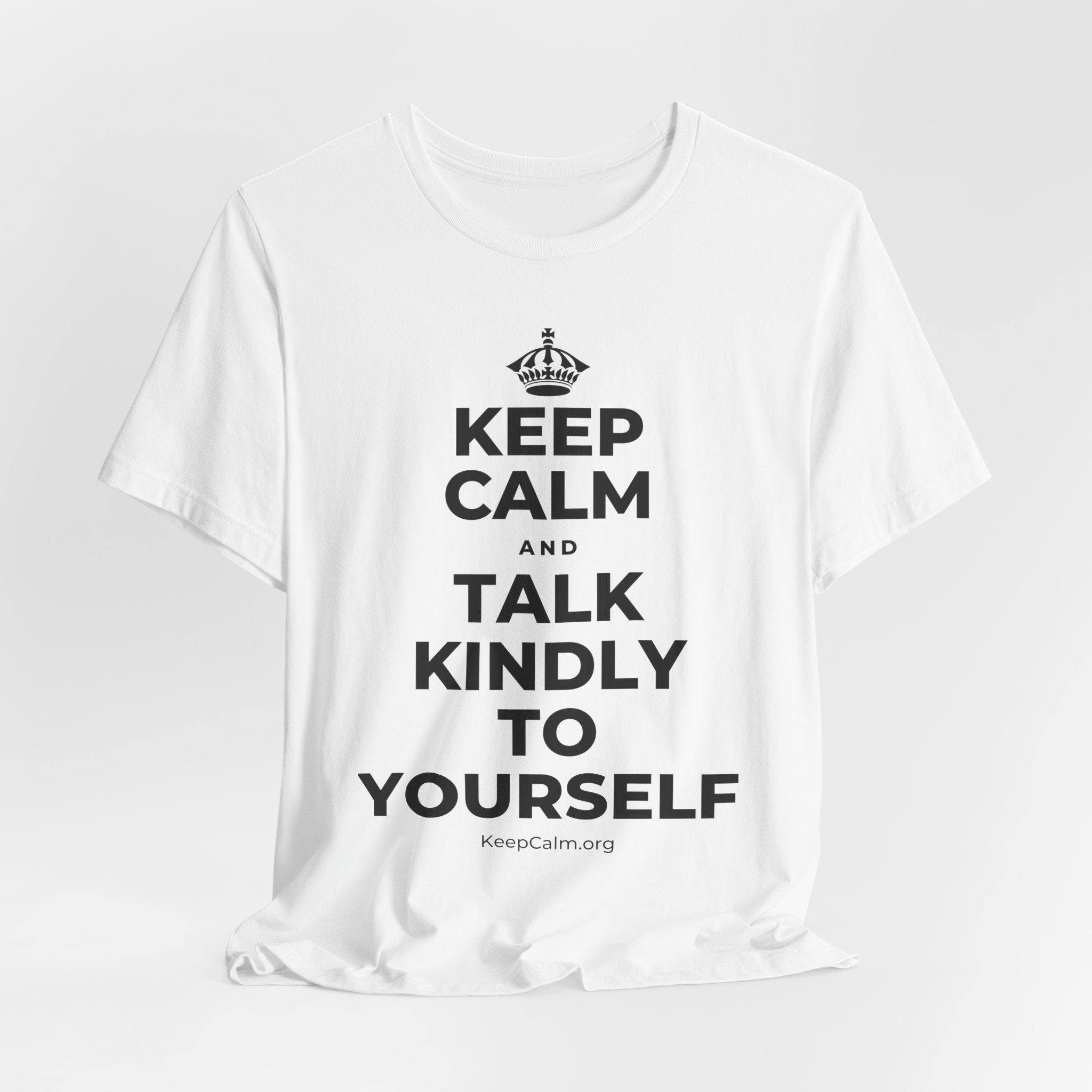 KEEP CALM AND TALK KINDLY TO YOURSELF T-Shirt (White–Asphalt)