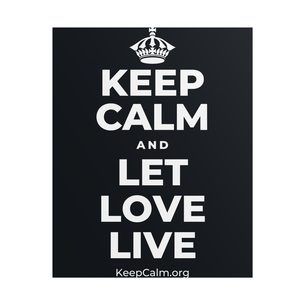 KEEP CALM AND LET LOVE LIVE Poster (Dark)