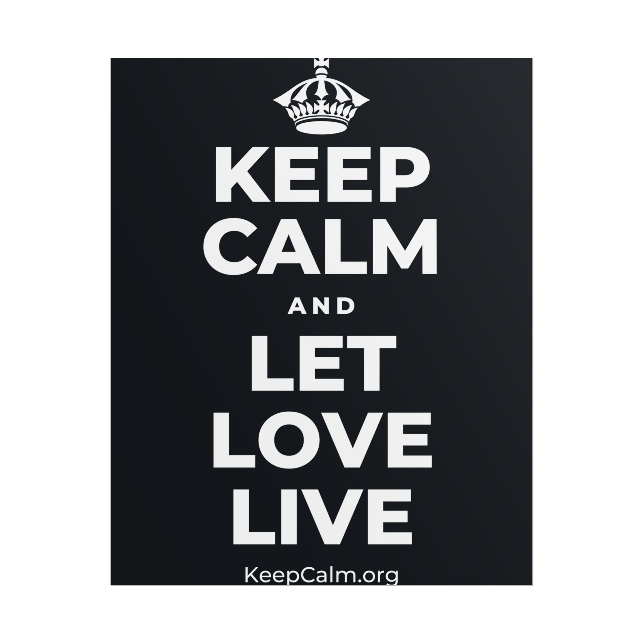 KEEP CALM AND LET LOVE LIVE Poster (Dark)