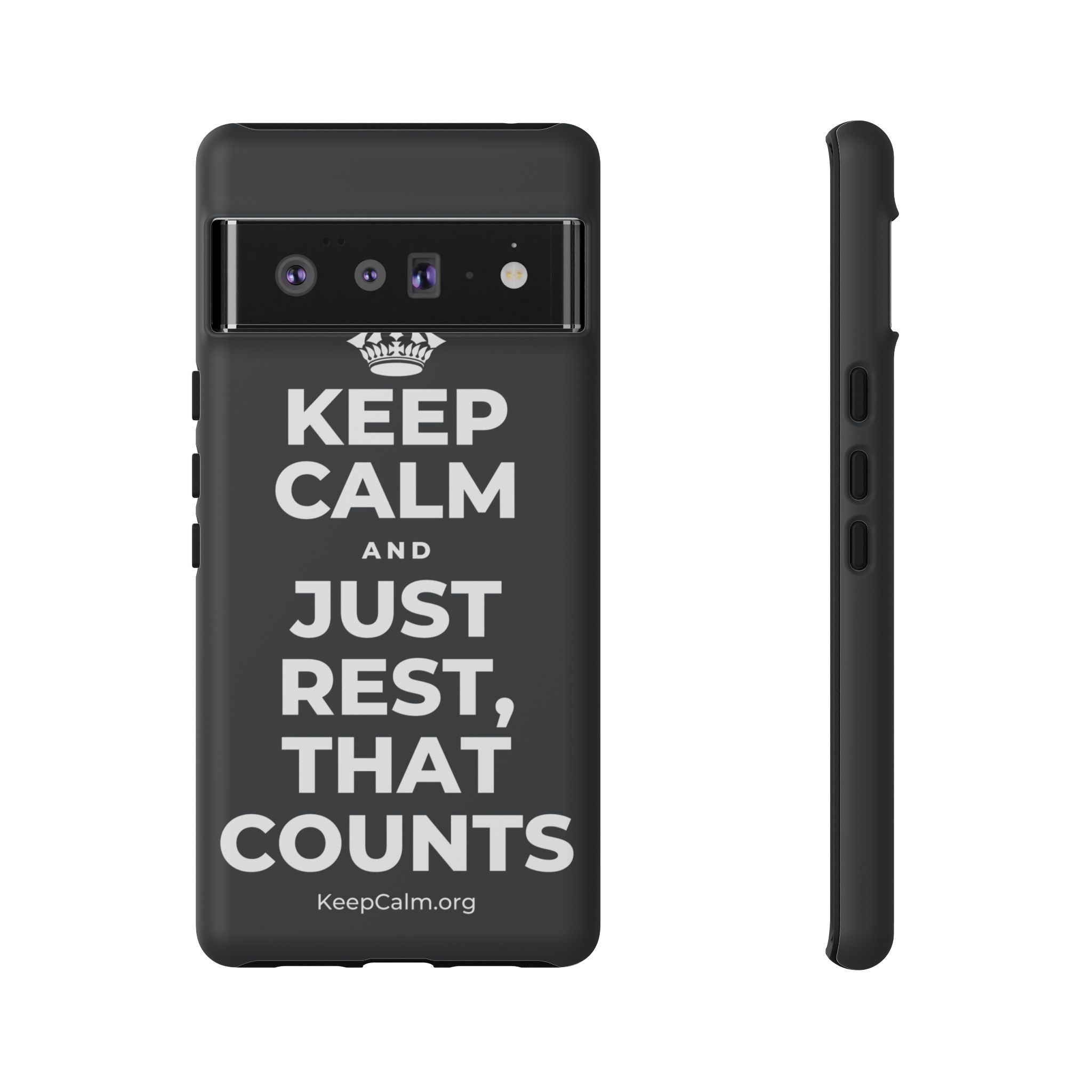 KEEP CALM AND JUST REST, THAT COUNTS Phone Case (Dark)