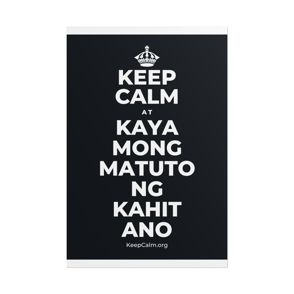 KEEP CALM AT KAYA MONG MATUTO NG KAHIT ANO Poster (Dark)